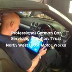 Professional German Car Servicing in Bolton: Trust North West Bloor Motor Works